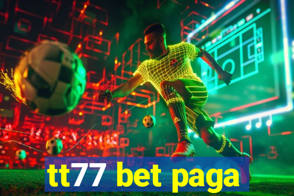 tt77 bet paga